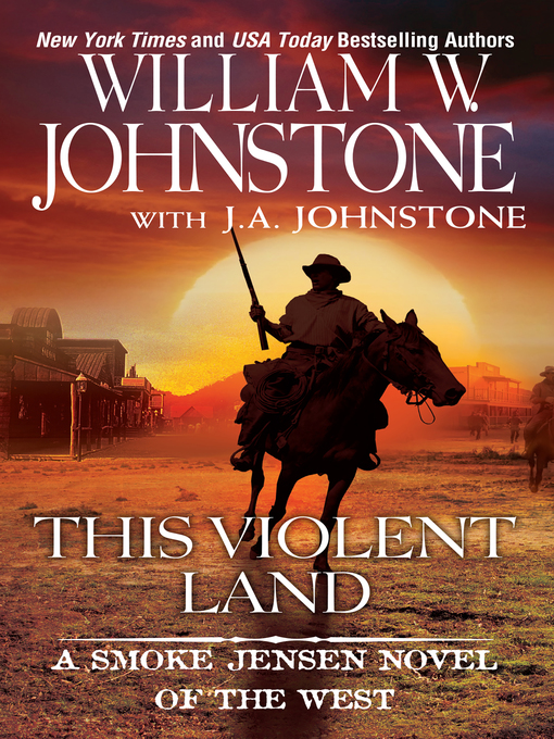 Title details for This Violent Land by William W. Johnstone - Available